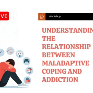 Understanding the Relationship Between Maladaptive Coping and Addiction