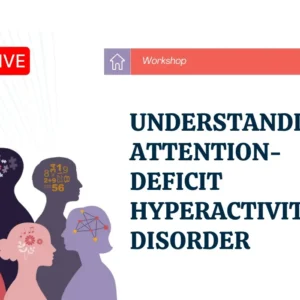 Understanding Attention-Deficit Hyperactivity Disorder